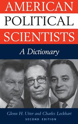 American Political Scientists: A Dictionary