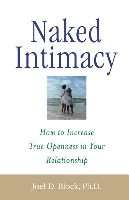 Naked Intimacy: How to Increase True Openness in Your Relationship