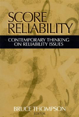 Score Reliability: Contemporary Thinking on Reliability Issues