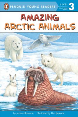 Amazing Arctic Animals(Penguin Young Readers, L3)