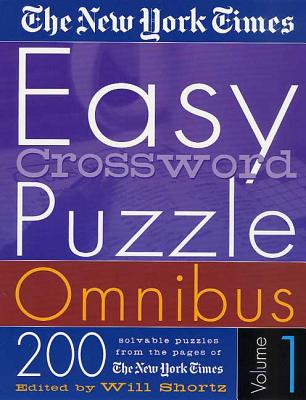 The New York Times Easy Crossword Puzzle Omnibus: 200 Solvable Puzzles from the Pages of the New York Times