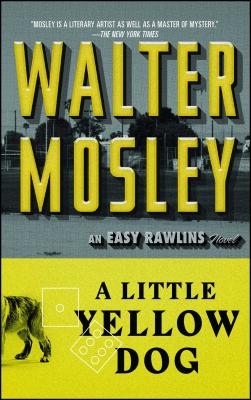 A Little Yellow Dog: An Easy Rawlins Mystery