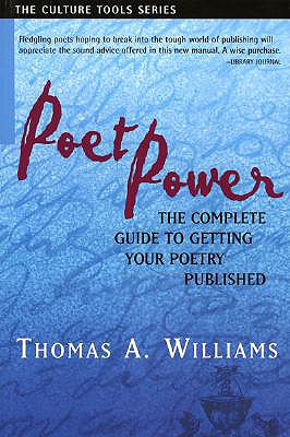 Poet Power: The Complete Guide to Getting Your Poetry Published