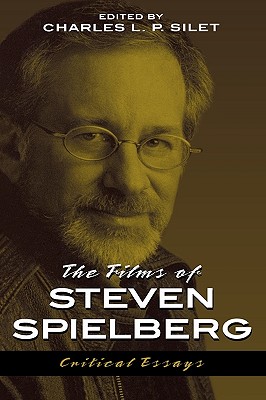 The Films of Steven Spielberg: Critical Essays