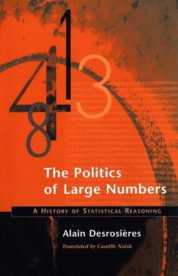 The Politics of Large Numbers: A History of Statistical Reasoning