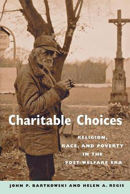 Charitable Choices: Religion, Race, and Poverty in the Post-Welfare Era