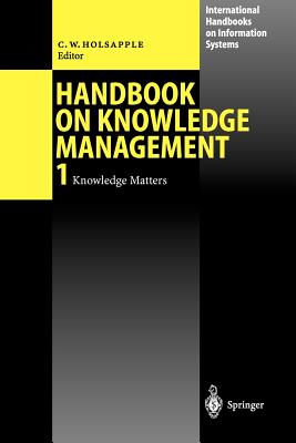 Handbook of Knowledge Management: Knowledge Matters