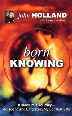 Born Knowing: A Medium’s Journey-Accepting and Embracing My Spiritual Gifts