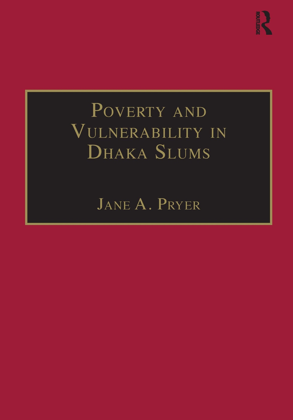 Poverty and Vulnerability in Dhaka Slums: The Urban Livelihood Study