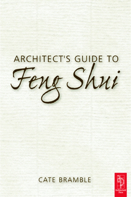 Architect’s Guide to Feng Shui: Exploding the Myth