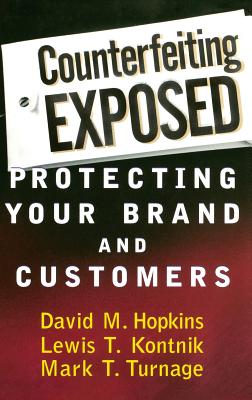 Counterfeiting Exposed: Protecting Your Brand and Customers