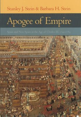 Apogee of Empire: Spain and New Spain in the Age of Charles Iii, 1759-1789