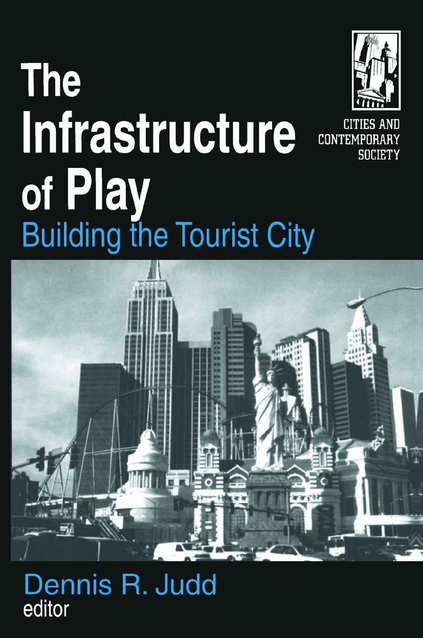 The Infrastructure of Play: Building the Tourist City