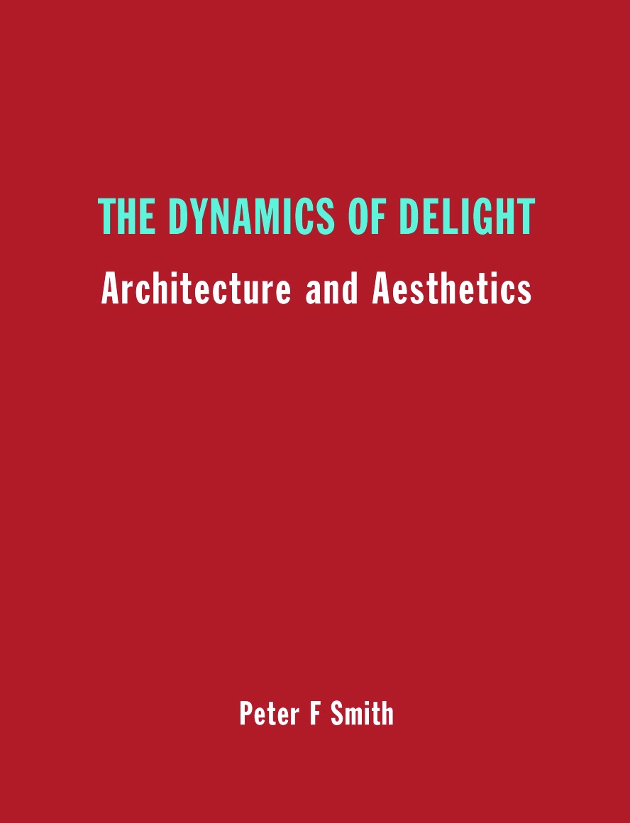 The Dynamics of Delight: Architecture and Aesthetics