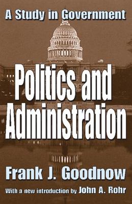 Politics and Administration: A Study in Government