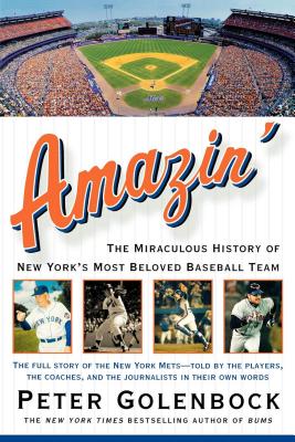 Amazin: The Miraculous History of New York’s Most Beloved Baseball Team