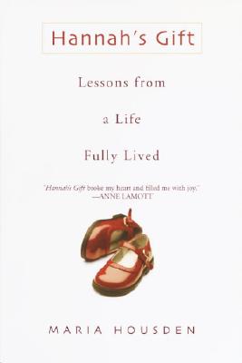 Hannah’s Gift: Lessons from a Life Fully Lived