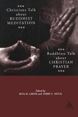 Christians Talk about Buddhist Meditation, Buddhists Talk about Christian Prayer