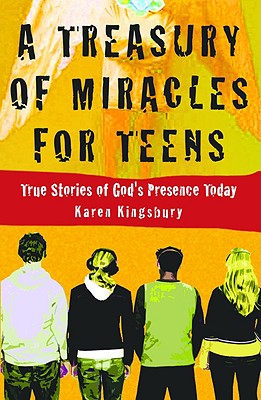 A Treasury of Miracles for Teens: True Stories of God’s Presence Today