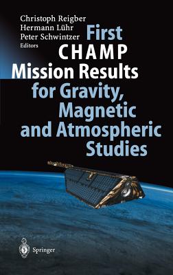 First Champ Mission Results for Gravity, Magnetic and Atmospheric Studies