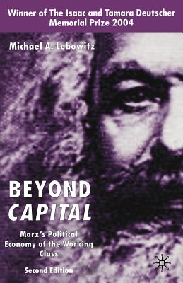 Beyond Capital: Marx’s Political Economy of the Working Class