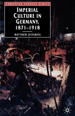 Imperial Culture in Germany, 1871 - 1918