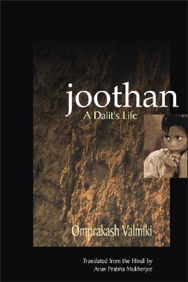 Joothan: An Untouchable’s Life