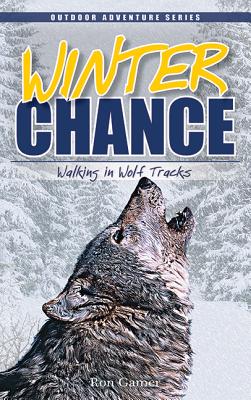 Winter Chance: Walking in Wolf Tracks