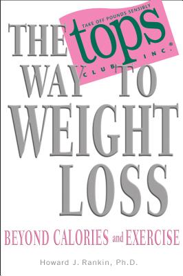 The Tops Way to Weight Loss: Beyond Calories and Exercise