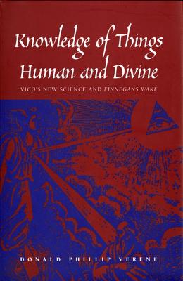 Knowledge of Things Human and Divine: Vico’s New Science and Finnegans Wake