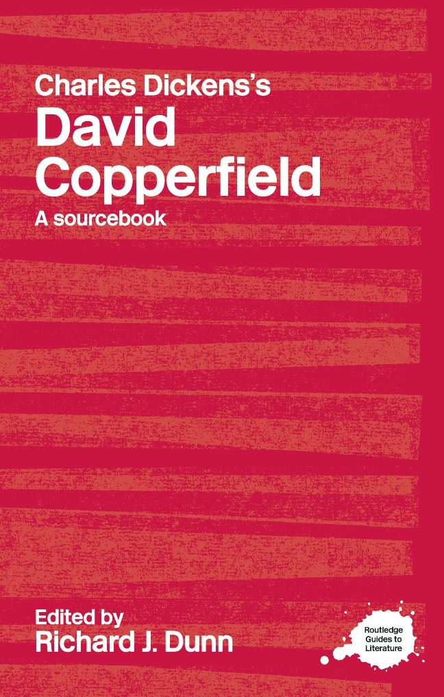 Charles Dickens’s David Copperfield: A Routledge Study Guide and Sourcebook