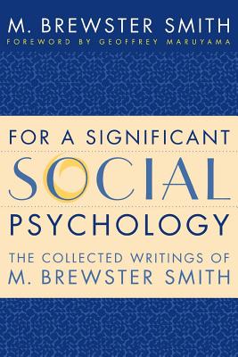 For a Significant Social Psychology: The Collected Writings of M. Brewster Smith