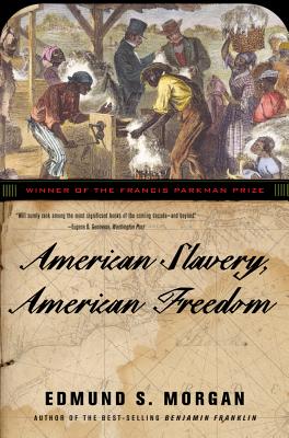 American Slavery, American Freedom: The Ordeal of Colonial Virginia