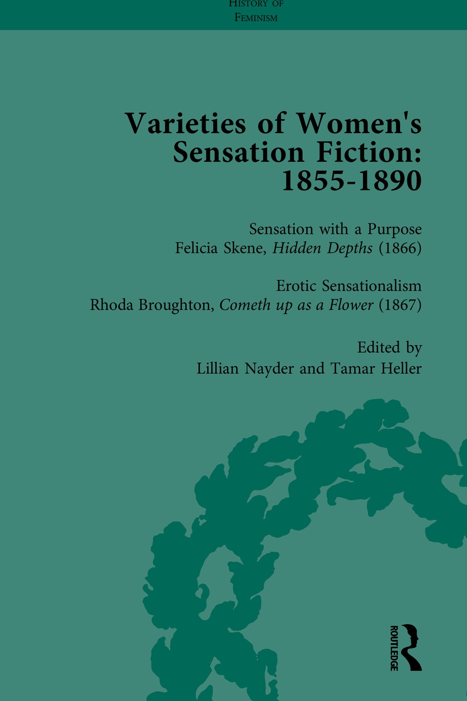 Varieties of Women’s Sensation Fiction, 1855-1890