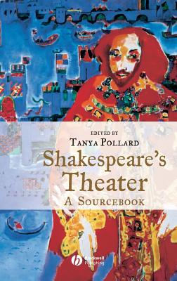 Shakespeare’s Theater: A Sourcebook