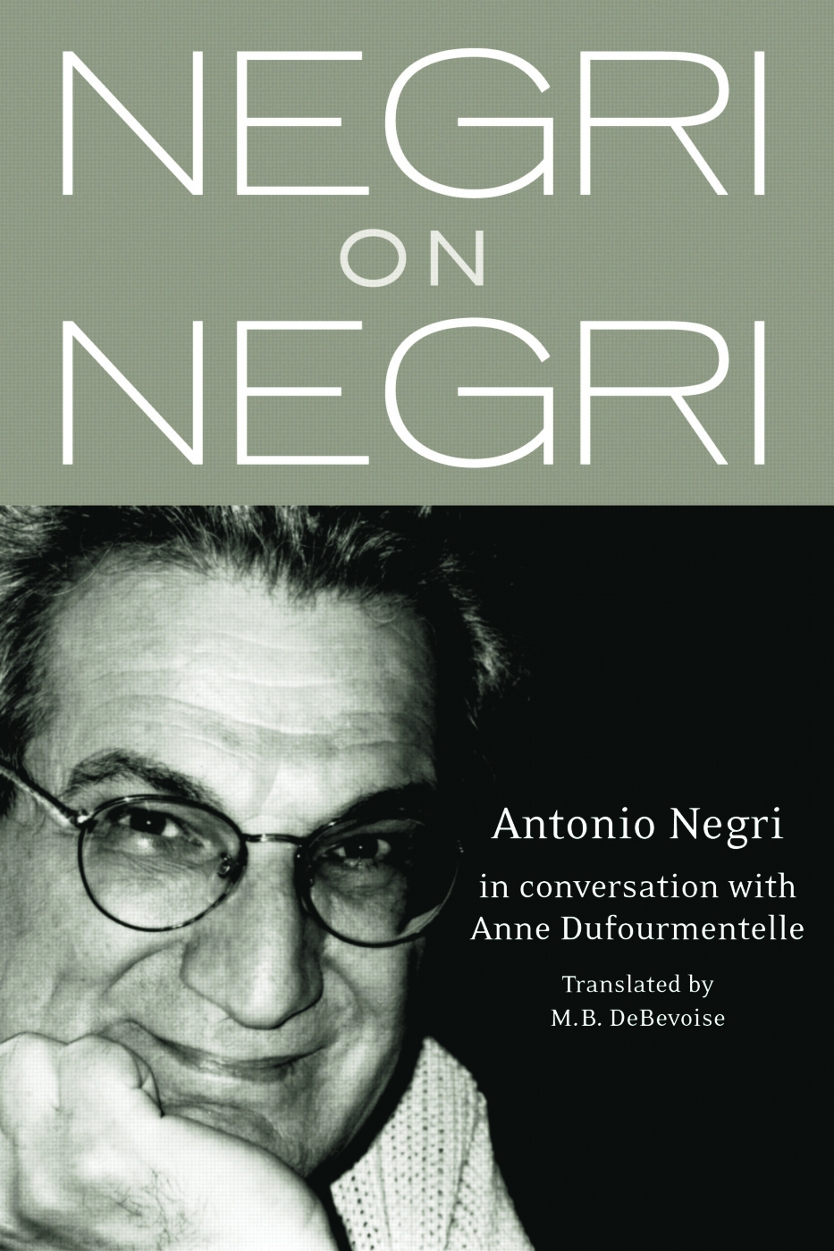 Negri on Negri: In Conversation with Anne Dufourmentelle