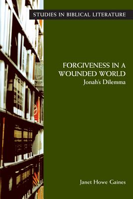 Forgiveness in a Wounded World: Jonah’s Dilemma