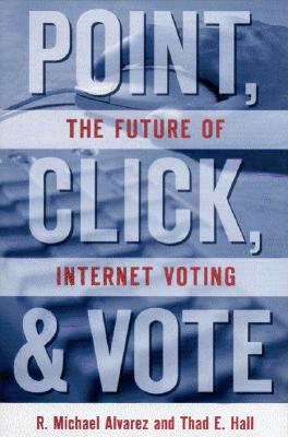 Point, Click and Vote: The Future of Internet Voting