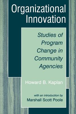 Organizational Innovation: Studies of Program Change in Community Agencies