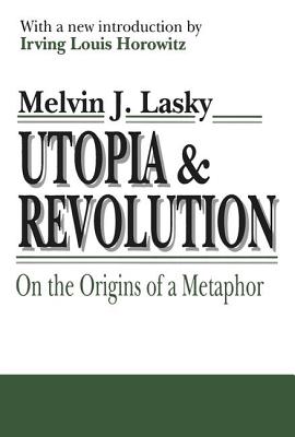 Utopia & Revolution: On the Origins of a Metaphor