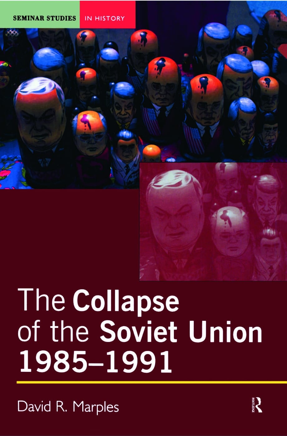 The Collapse of the Soviet Union, 1985-1991