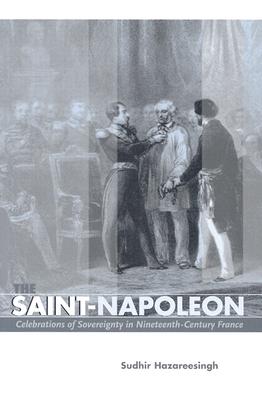 The Saint-Napoleon: Celebrations of Sovereignty in Nineteenth-Century France