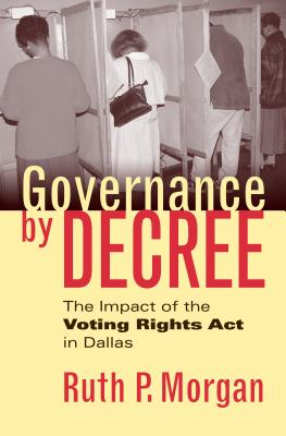 Governance by Decree: The Impact of the Voting Rights Act in Dallas