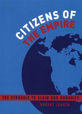 Citizens of the Empire: The Struggle to Claim Our Humanity