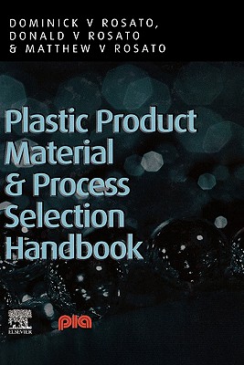 Plastic Product Material and Process Selection Handbook