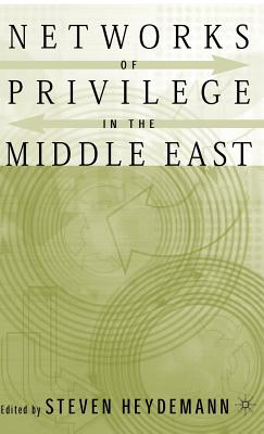 Networks of Privilege in the Middle East: The Politics of Economic Reform Revisited