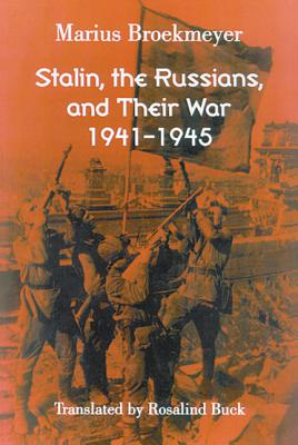 Stalin, the Russians and Their War, 1941-1945