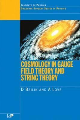 Cosmology in Gauge Field Theory and String Theory