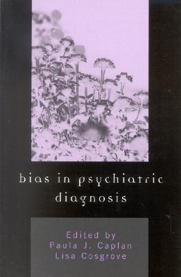 Bias in Psychiatric Diagnosis