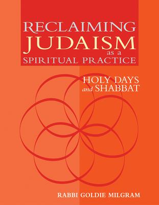 Reclaiming Judaism as a Spiritual Practice: Holy Days and Shabbat